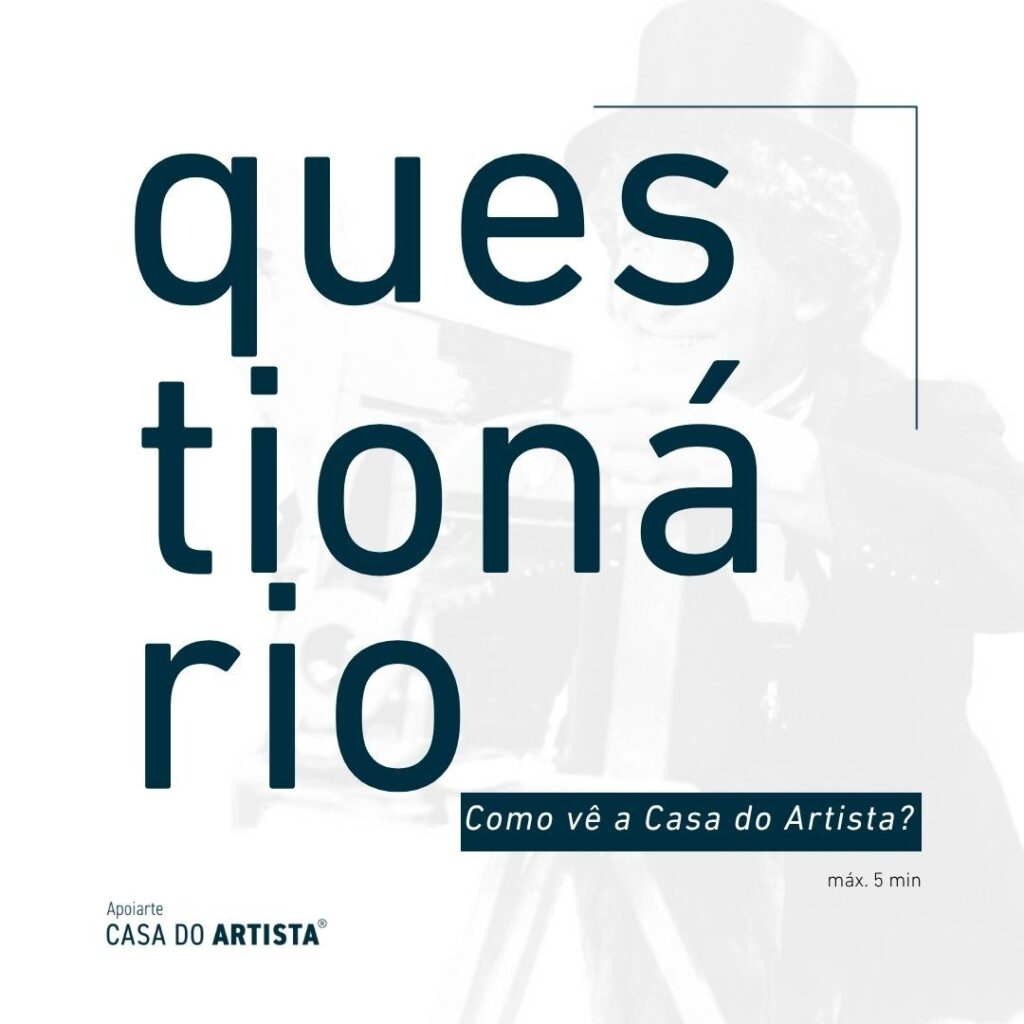 Questionário: Como vê a Casa do Artista?